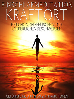 cover image of Einschlafmeditation "Kraftort"--Heilung von seelischen und körperlichen Beschwerden